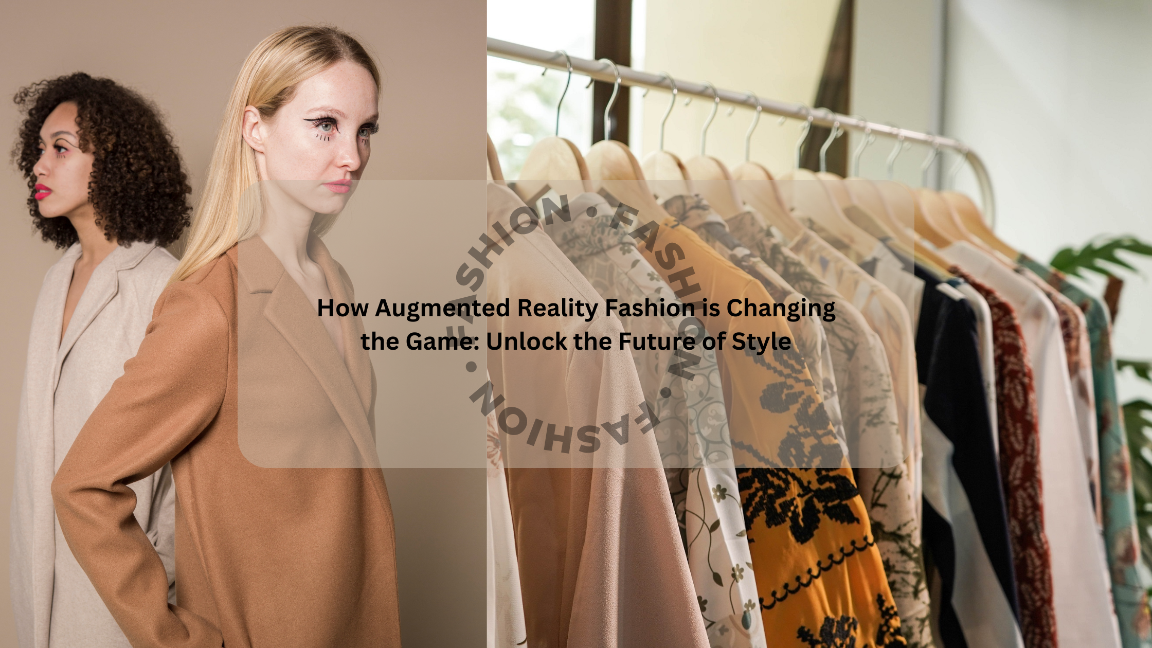 How Augmented Reality Fashion is Changing the Trends
