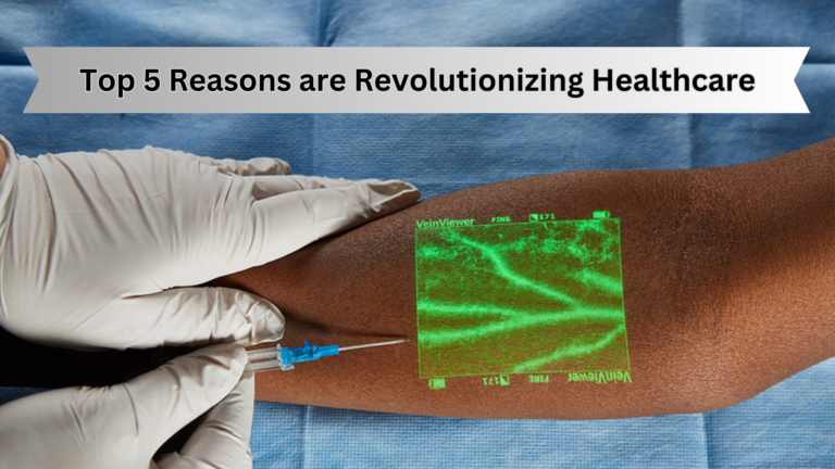 Top 5 Reasons are Revolutionizing Healthcare