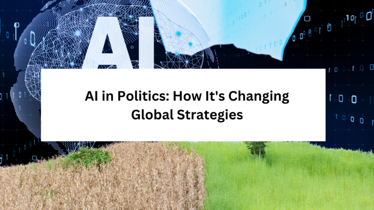Ai In Politics How It's Changing Global Strategies